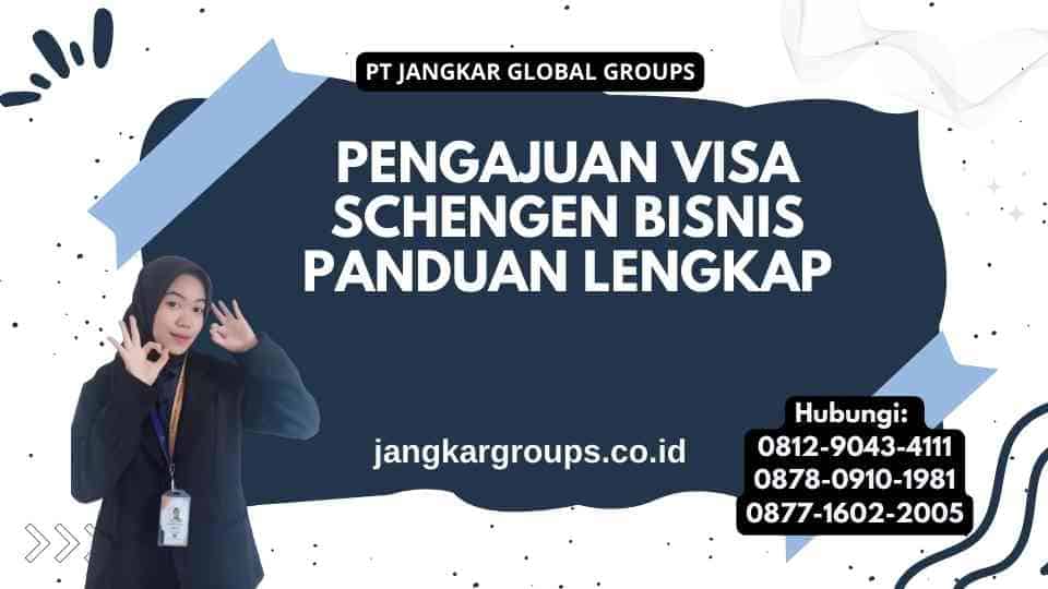 Pengajuan Visa Schengen Bisnis Panduan Lengkap