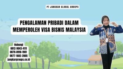 Pengalaman Pribadi Dalam Memperoleh Visa Bisnis Malaysia
