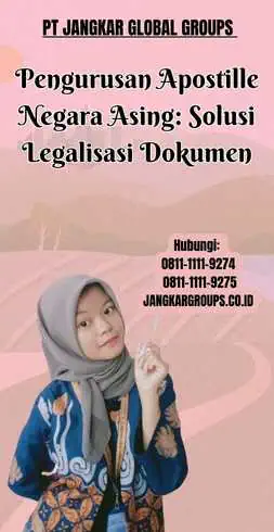 Pengurusan Apostille Negara Asing Solusi Legalisasi Dokumen