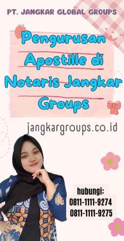 Pengurusan Apostille di Notaris Jangkar Groups