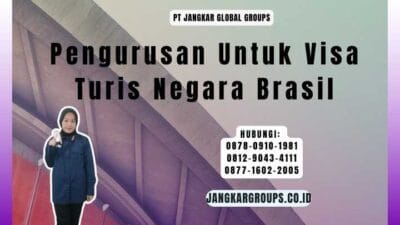 Pengurusan Untuk Visa Turis Negara Brasil