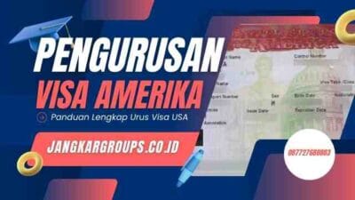 Pengurusan Visa Amerika Panduan Lengkap Urus Visa USA