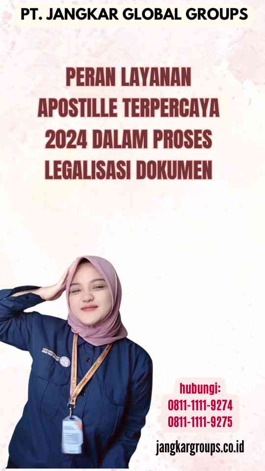 Peran Layanan Apostille Terpercaya 2024 dalam Proses Legalisasi Dokumen