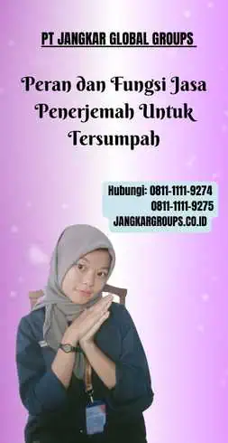 Peran dan Fungsi Jasa Penerjemah Untuk Tersumpah