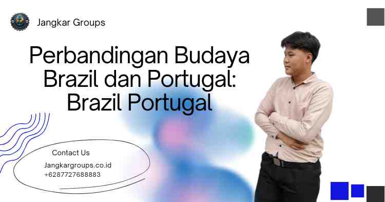 Perbandingan Budaya Brazil dan Portugal: Brazil Portugal -