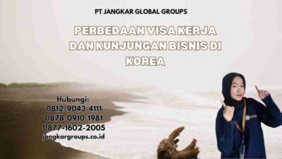 Perbedaan Visa Kerja dan Kunjungan Bisnis di Korea