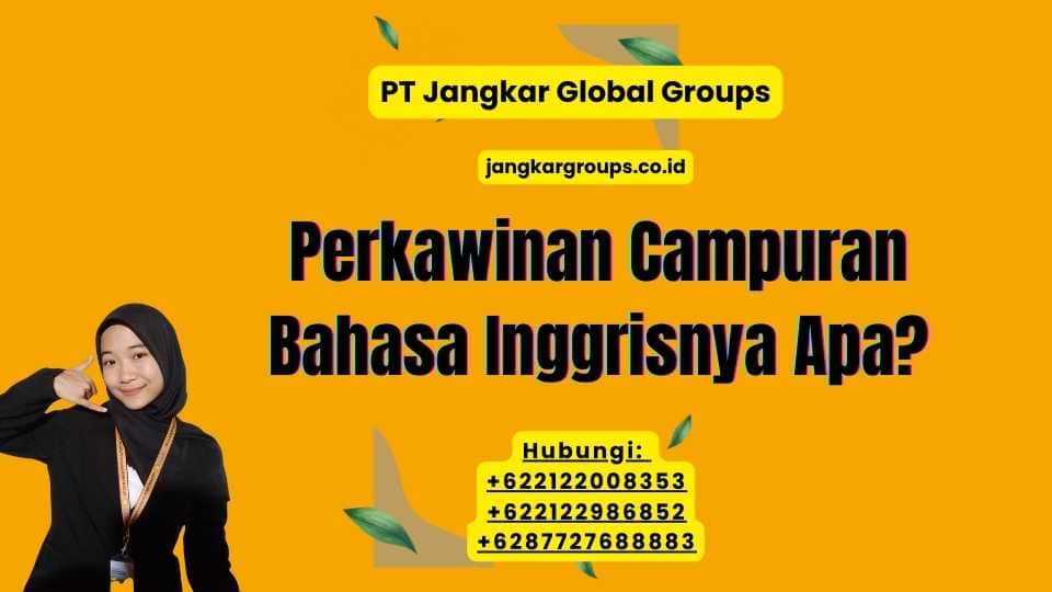 Perkawinan Campuran Bahasa Inggrisnya Apa?