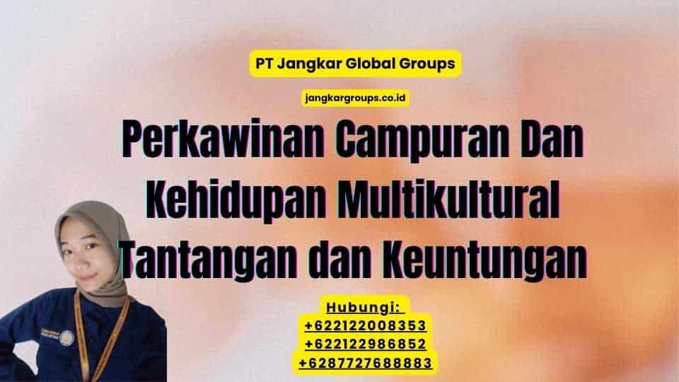 Perkawinan Campuran Dan Kehidupan Multikultural Tantangan dan Keuntungan