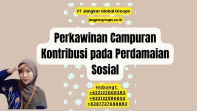 Perkawinan Campuran Kontribusi pada Perdamaian Sosial