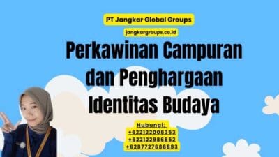 Perkawinan Campuran dan Penghargaan Identitas Budaya