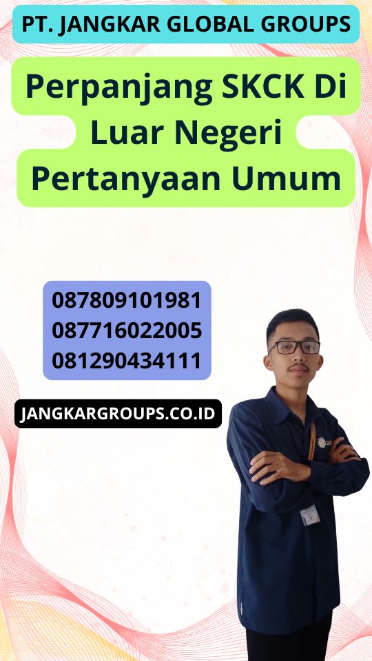 Perpanjang Skck Di Luar Negeri Pertanyaan Umum