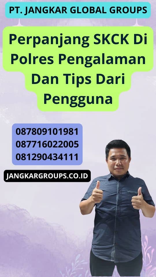 Perpanjang Skck Di Polres Pengalaman Dan Tips Dari Pengguna