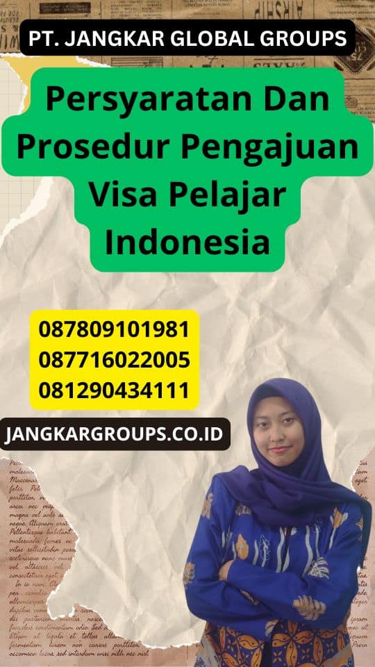 Persyaratan Dan Prosedur Pengajuan Visa Pelajar Indonesia