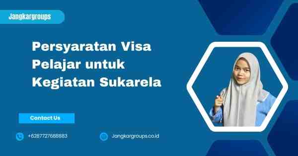 Persyaratan Visa Pelajar untuk Kegiatan Sukarela