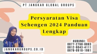 Persyaratan Visa Schengen 2024 Panduan Lengkap