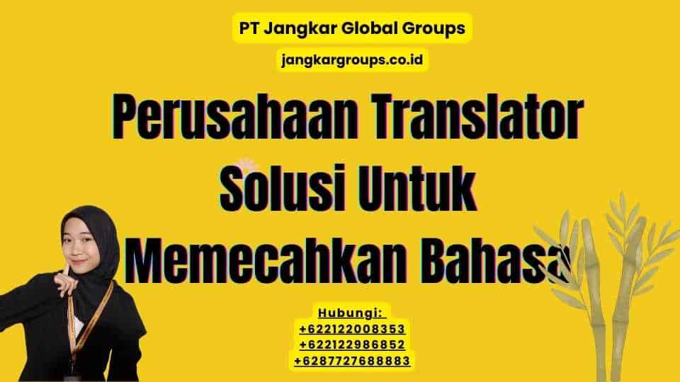 Perusahaan Translator Solusi Untuk Memecahkan Bahasa