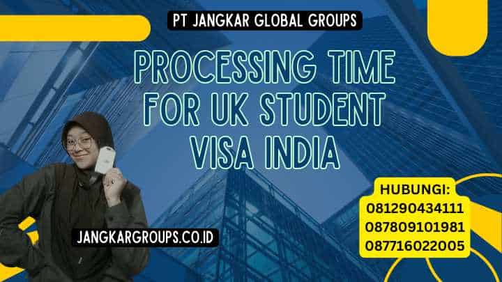 Processing Time For Uk Student Visa India