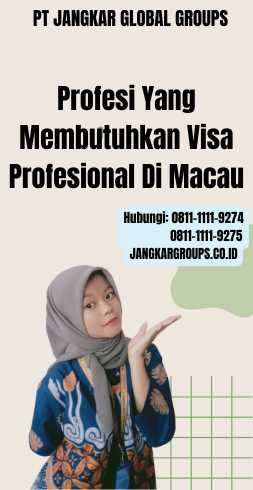 Profesi Yang Membutuhkan Visa Profesional Di Macau