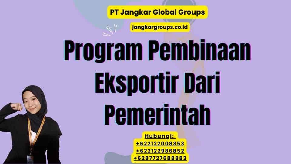 Program Pembinaan Eksportir Dari Pemerintah