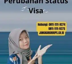 Prosedur Dan Dokumen Untuk Perubahan Status Visa