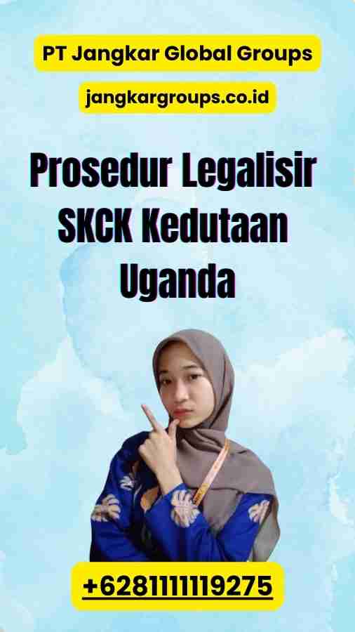 Prosedur Legalisir SKCK Kedutaan Uganda