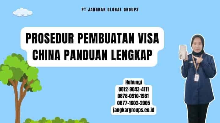 Prosedur Pembuatan Visa China Panduan Lengkap