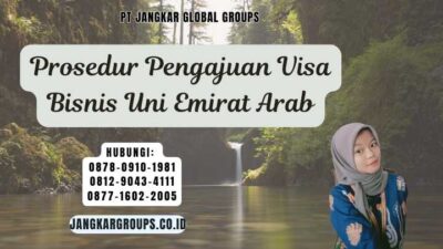 Prosedur Pengajuan Visa Bisnis Uni Emirat Arab