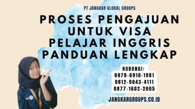 Proses Pengajuan Untuk Visa Pelajar Inggris Panduan Lengkap