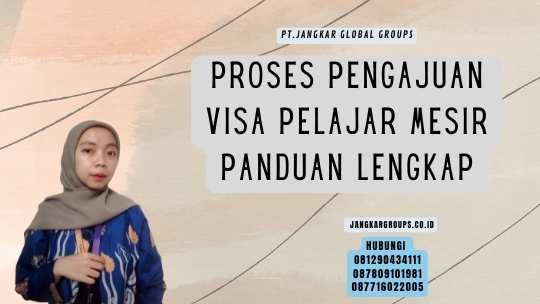 Proses Pengajuan Visa Pelajar Mesir Panduan Lengkap