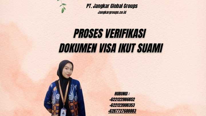 Proses Verifikasi Dokumen Visa Ikut Suami