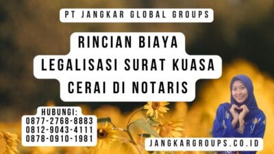 Rincian Biaya Legalisasi Surat Kuasa Cerai Di Notaris