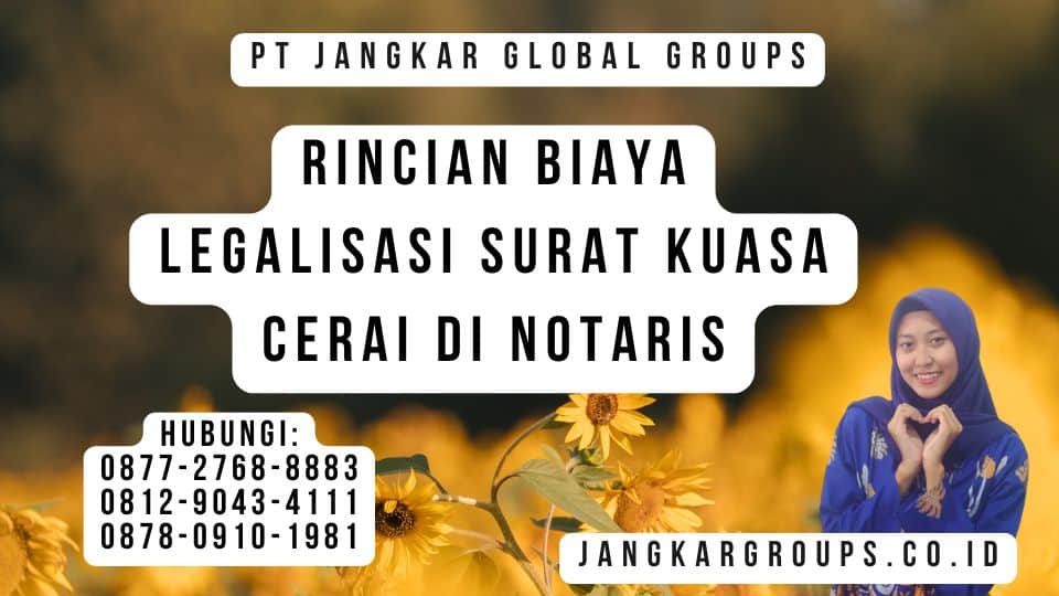 Rincian Biaya Legalisasi Surat Kuasa Cerai Di Notaris