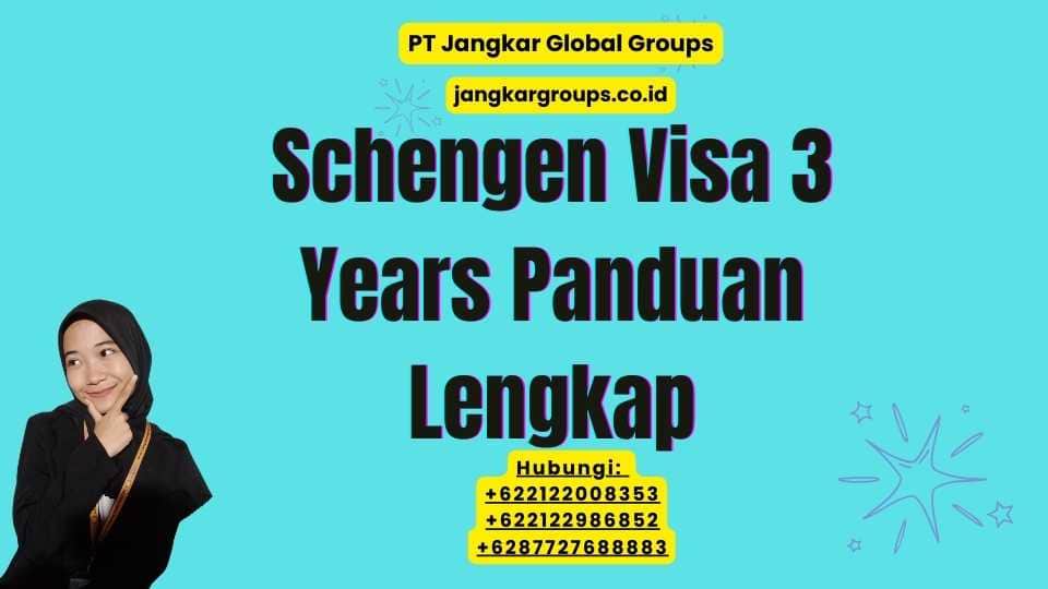 Schengen Visa 3 Years Panduan Lengkap