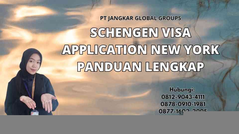 Schengen Visa Application New York Panduan Lengkap