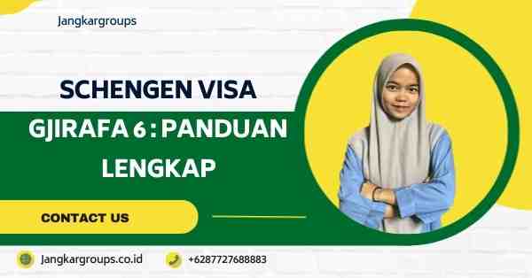 Schengen Visa Gjirafa 6 : Panduan Lengkap