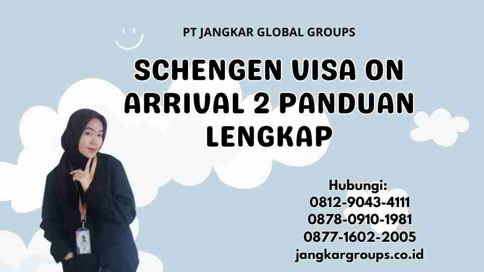Schengen Visa On Arrival 2 Panduan Lengkap