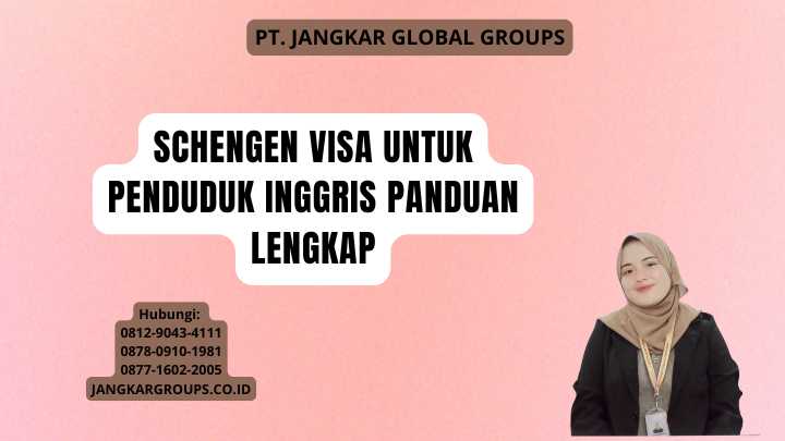 Schengen Visa Untuk Penduduk Inggris Panduan Lengkap