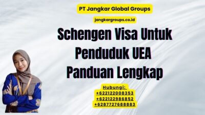 Schengen Visa Untuk Penduduk UEA Panduan Lengkap