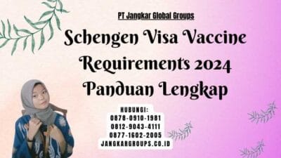 Schengen Visa Vaccine Requirements 2024 Panduan Lengkap