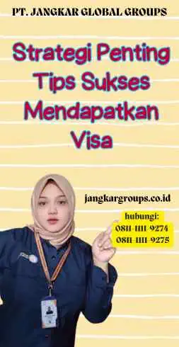 Strategi Penting Tips Sukses Mendapatkan Visa