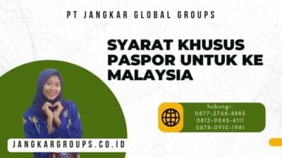 Syarat Khusus Paspor Untuk Ke Malaysia