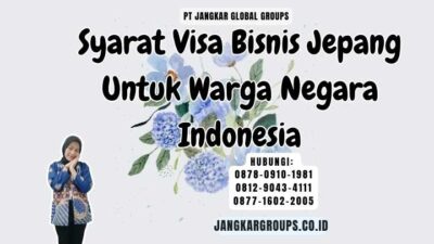 Syarat Visa Bisnis Jepang Untuk Warga Negara Indonesia