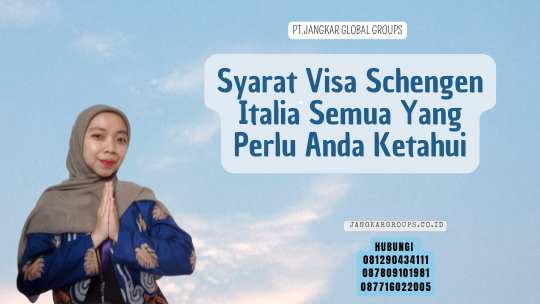 Syarat Visa Schengen Italia Semua Yang Perlu Anda Ketahui