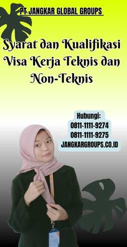 Syarat dan Kualifikasi Visa Kerja Teknis dan Non-Teknis