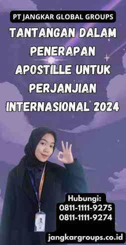 Tantangan dalam Penerapan Apostille untuk Perjanjian Internasional 2024