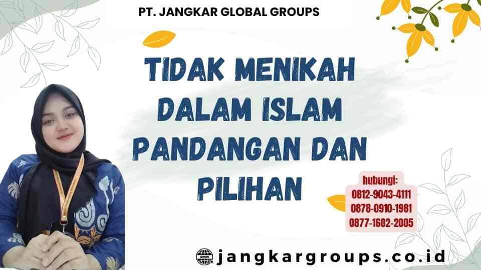 Tidak Menikah Dalam Islam Pandangan dan Pilihan