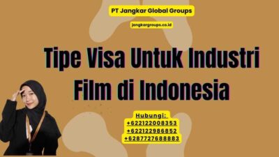 Tipe Visa Untuk Industri Film di Indonesia