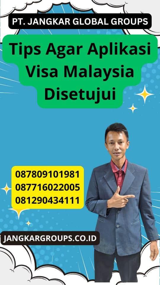 Tips Agar Aplikasi Visa Malaysia Disetujui