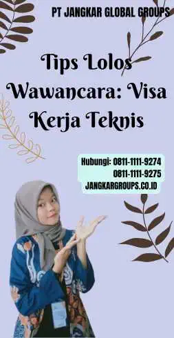 Tips Lolos Wawancara: Visa Kerja Teknis