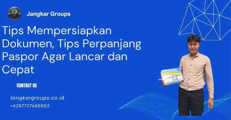Tips Mempersiapkan Dokumen, Tips Perpanjang Paspor Agar Lancar dan Cepat